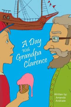 portada A Day With Grandpa Clarence (en Inglés)