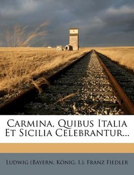portada carmina, quibus italia et sicilia celebrantur... (en Inglés)