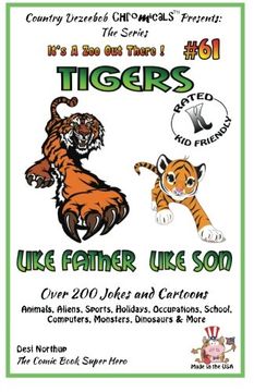 portada Tigers  Like Father - Like Son - Over 200 Jokes and Cartoons - Animals, Aliens, Sports, Holidays, Occupations, School, Computers, Monsters, Dinosaurs ... White (It's a Zoo Out There !) (Volume 61)