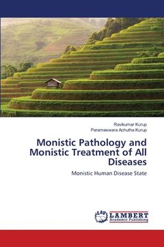 portada Monistic Pathology and Monistic Treatment of All Diseases (en Inglés)