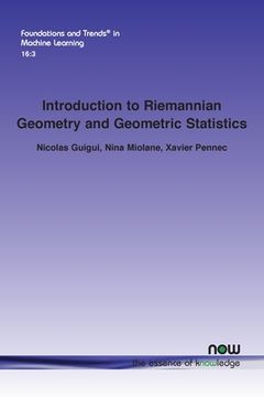portada Introduction to Riemannian Geometry and Geometric Statistics: From Basic Theory to Implementation with Geomstats (en Inglés)