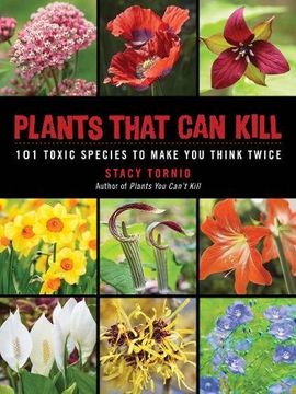 portada Plants That Can Kill: 101 Toxic Species to Make You Think Twice