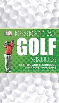 portada Essential Golf Skills: Key Tips and Techniques to Improve Your Game (Essential Skills) (en Inglés)