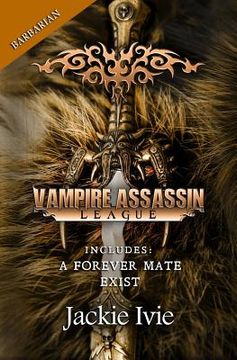 portada Vampire Assassin League, Barbarian: A Forever Mate & Exist (in English)