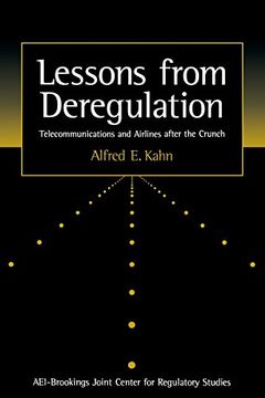 portada Lessons From Deregulation: Telecommunications and Airlines After the Crunch (en Inglés)