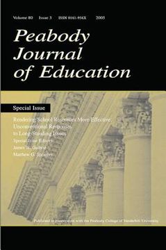portada Rendering School Resources More Effective: Unconventional Reponses to Long-Standing Issues: A Special Issue of the Peabody Journal of Education (en Inglés)