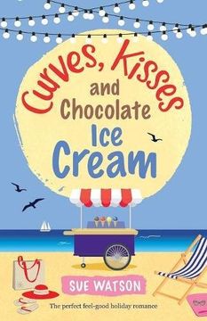 portada Curves, Kisses and Chocolate ice Cream: The Perfect Feel Good Holiday Romance (The Ice-Cream Cafe Series) (Volume 2) 
