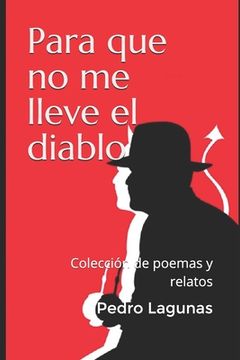 portada Para que no me lleve el diablo: Colección de relatos y poemas (in Spanish)