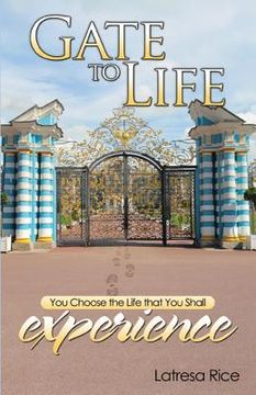 portada Gate to Life - You Choose the Life That You Shall Experience (en Inglés)