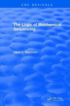 portada The Logic of Biochemical Sequencing (en Inglés)