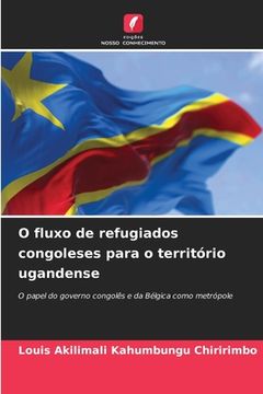 portada O fluxo de refugiados congoleses para o território ugandense (in Portuguese)