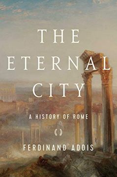portada The Eternal City: A History of Rome (en Inglés)