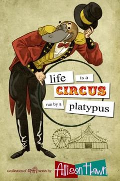 portada Life is a Circus Run by a Platypus (en Inglés)