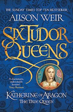 portada Six Tudor Queens: Katherine Of Aragon, The True Qu (Six Tudor Queens 1) (in English)