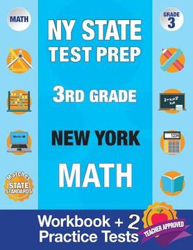 portada NY State Test Prep 3rd Grade New York Math: Workbook and 2 Practice Tests: New York 3rd Grade Math Test Prep, 3rd Grade Math Test Prep New York, Math 