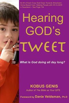 portada Hearing God's Tweet: What is God doing all day long? (en Inglés)