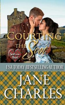 portada Courting the Scot (Scot to the Heart #1 Grant and MacGregor Novel) (en Inglés)