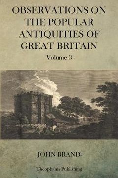 portada Observations on Popular Antiquities of Great Britain V.3 (en Inglés)