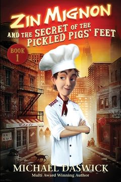 portada ZIN MIGNON and the SECRET of the PICKLED PIGS' FEET (en Inglés)