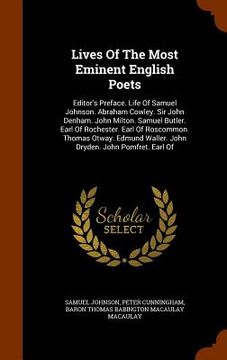 portada Lives Of The Most Eminent English Poets: Editor's Preface. Life Of Samuel Johnson. Abraham Cowley. Sir John Denham. John Milton. Samuel Butler. Earl O