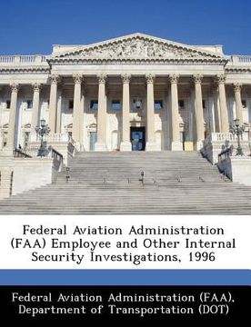 portada federal aviation administration (faa) employee and other internal security investigations, 1996 (en Inglés)