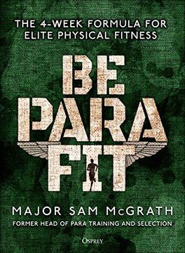 portada Be Para Fit: The 4-Week Formula for Elite Physical Fitness (en Inglés)