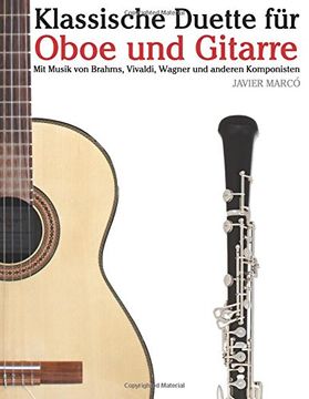 portada Klassische Duette für Oboe und Gitarre: Oboe für Anfänger. Mit Musik von Brahms, Vivaldi, Wagner und anderen Komponisten