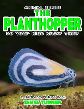 portada THE PLANTHOPPER Do Your Kids Know This?: A Children's Picture Book