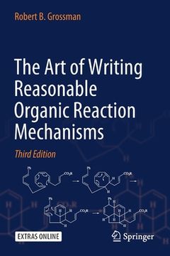 portada The art of Writing Reasonable Organic Reaction Mechanisms (in English)