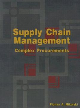 portada supply chain management: complex procurements: the process of buying customized technology (en Inglés)