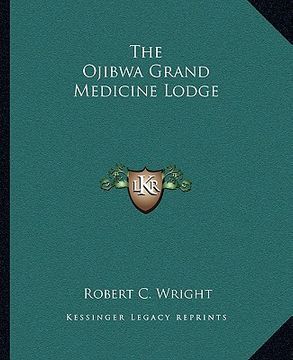 portada the ojibwa grand medicine lodge (en Inglés)