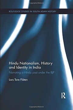 portada Hindu Nationalism, History and Identity in India: Narrating a Hindu Past Under the bjp (Routledge Studies in South Asian History) (en Inglés)