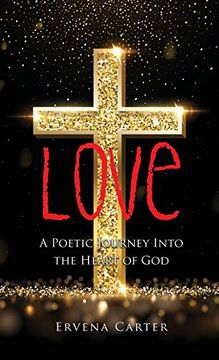 portada Love: A Poetic Journey Into the Heart of god (en Inglés)
