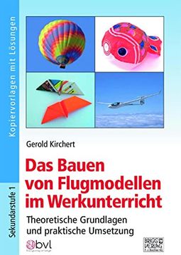 portada Das Bauen von Flugmodellen im Werkunterricht: Theoretische Grundlagen und Praktische Umsetzung (en Alemán)