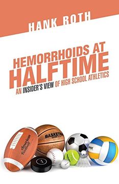 portada Hemorrhoids at Halftime: An Insider's View of High School Athletics (en Inglés)