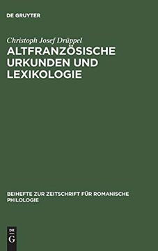 portada AltfranzںOsische Urkunden und Lexikologie: Ein Quellenkritischer Beitrag zum Wortschatz des FrںUhen 13. Jahrhunderts (en Alemán)