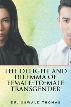 portada The Delight And Dilemma Of Female-To-Male Transgender (en Inglés)
