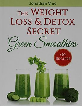 portada Green Smoothies: The Weight Loss & Detox Secret: 50 Recipes for a Healthy Diet