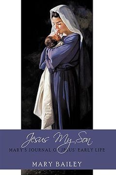 portada jesus my son: mary's journal of jesus' early life (en Inglés)