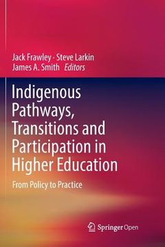portada Indigenous Pathways, Transitions and Participation in Higher Education: From Policy to Practice