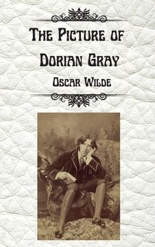 portada The Picture of Dorian Gray by Oscar Wilde: Uncensored Unabridged Edition Hardcover 