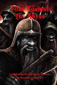 portada Four Against the Abyss: A Supplement for Four Against the Darkness for Character Levels 5 to 9: Volume 2 (Four Against Darkness) (en Inglés)