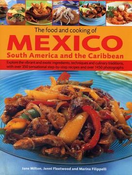 portada the food and cooking of mexico, south america and the caribbean: explore the vibrant and exotic ingredients, techniques and culinary traditions with o (en Inglés)