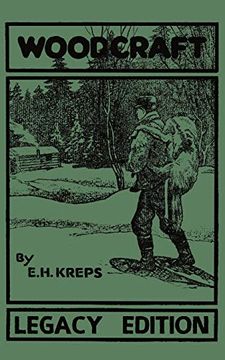 portada Woodcraft - Legacy Edition: The Classic, Succinct Guide to Camp Life in the Wood and Wilds (The Library of American Outdoors Classics) (in English)