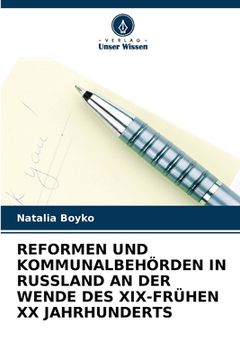 portada Reformen Und Kommunalbehörden in Russland an Der Wende Des XIX-Frühen XX Jahrhunderts (en Alemán)