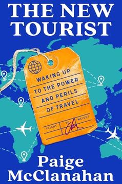 portada The New Tourist: Waking Up to the Power and Perils of Travel