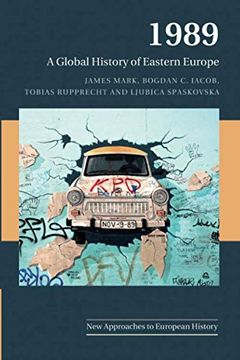 portada 1989: A Global History of Eastern Europe (New Approaches to European History) (in English)
