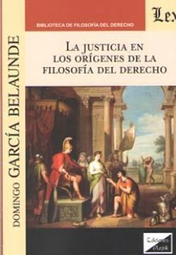 portada La Justicia en los Origenes de la Filosofia del Derecho (in Spanish)