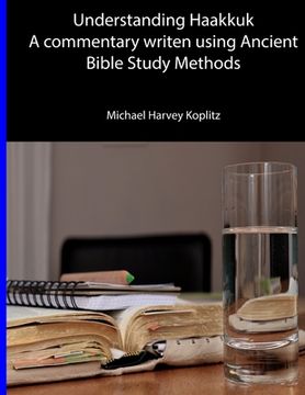 portada Understanding Habakkuk: A Commentary on the book of Habakkuk using Ancient Bible Study Methods (en Inglés)