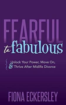 portada Fearful to Fabulous: Unlock Your Power, Move on, and Thrive After Midlife Divorce 